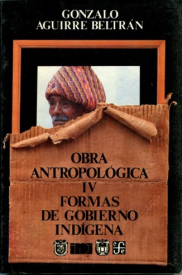 Cubierta para Obra antropológica IV. Formas de gobierno indígena