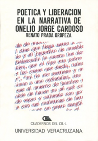 Cubierta para Poética y liberación en la narrativa de Onelio Jorge Cardoso: Esnayo de interpretación