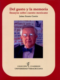 Cubierta para Del gusto y la memoria: Ensayos sobre el cuento mexicano