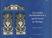 Cubierta para Los estilos decimonónicos y porfirianos en Xalapa