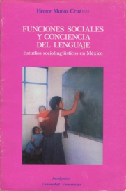 Cubierta para Funciones sociales y conciencia del lenguaje: Estudios sociolingüísticos en México
