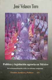 Cubierta para Política y legislación agraria en México: De la desamortización civil a la reforma campesina