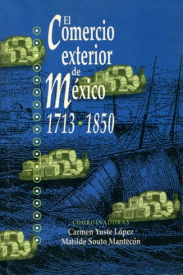 Cubierta para El comercio exterior de México, 1713-1850: Entre la quiebra del sistema imperial y el surgimiento de una nación