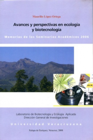 Cubierta para Avances y perspectivas en ecología y biotecnología: Memorias de los Seminarios Académicos 2006