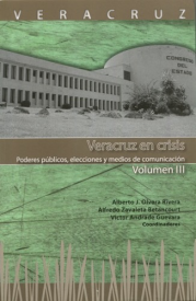 Cubierta para Veracruz en crisis: Poderes públicos, elecciones y medios de comunicación 