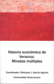 Cubierta para Historia económica de Veracruz. Miradas múltiples