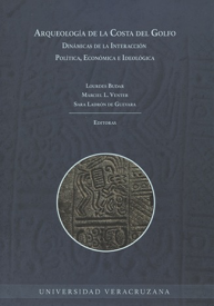 Cubierta para Arqueología de la Costa del Golfo: Dinámicas de la interacción política, económica e ideológica