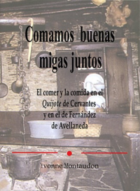 Cubierta para Comamos buenas migas juntos : El comer y la comida en el Quijote de Cervantes y en el de Fernández de Avellaneda